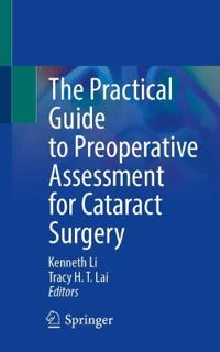 The Practical Guide to Preoperative Assessment for Cataract Surgery