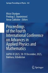 Proceedings of the Fourth International Conference on Advances in Applied Physics and Mathematics