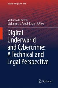 Digital Underworld and Cybercrime: A Technical and Legal Perspective