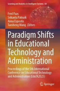 Paradigm Shifts in Educational Technology and Administration