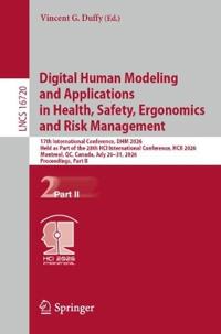 Digital Human Modeling and Applications in Health, Safety, Ergonomics and Risk Management