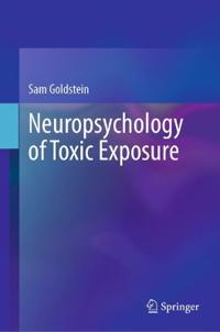 Neuropsychology of Toxic Exposure