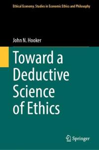 Toward a Deductive Science of Ethics