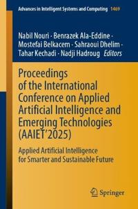 Proceedings of the International Conference on Applied Artificial Intelligence and Emerging Technologies (AAIET’2025)