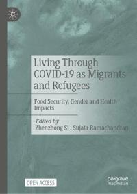 Living Through COVID-19 as Migrants and Refugees