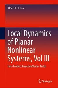 Local Dynamics of Planar Nonlinear Systems, Vol III