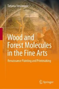 Wood and Forest Molecules in the Fine Arts
