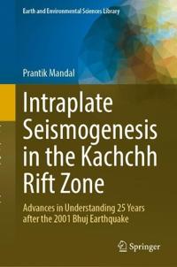 Intraplate Seismogenesis in the Kachchh Rift Zone