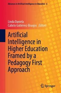 Artificial Intelligence in Higher Education Framed by a Pedagogy First Approach
