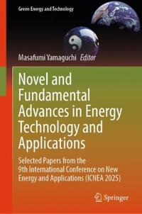 Novel and Fundamental Advances in Energy Technology and Applications