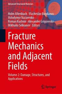 Fracture Mechanics and Adjacent Fields