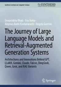 The Journey of Large Language Models and Retrieval-Augmented Generation Systems