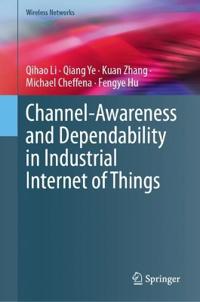 Channel-Awareness and Dependability in Industrial Internet of Things