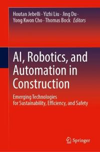 AI, Robotics, and Automation in Construction