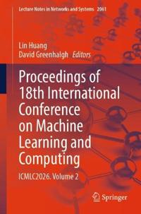 Proceedings of 18th International Conference on Machine Learning and Computing
