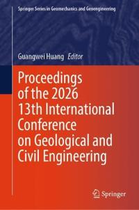 Proceedings of the 2026 13th International Conference on Geological and Civil Engineering