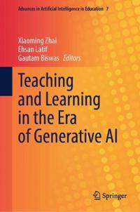 Teaching and Learning in the Era of Generative AI