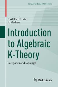 Introduction to Algebraic K-Theory