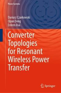 Converter Topologies for Resonant Wireless Power Transfer