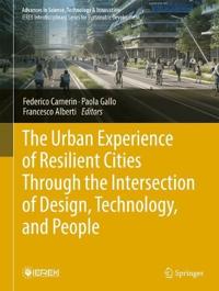 The Urban Experience of Resilient Cities Through the Intersection of Design, Technology, and People