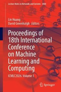 Proceedings of 18th International Conference on Machine Learning and Computing