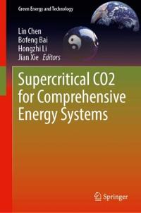 Supercritical CO2 for Comprehensive Energy Systems