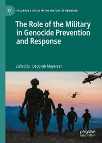 The Role of the Military in Genocide Prevention and Response