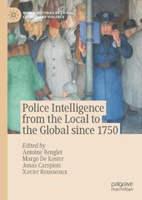 Police Intelligence from the Local to the Global since 1750