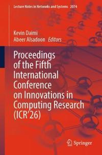 Proceedings of the Fifth International Conference on Innovations in Computing Research (ICR’26)