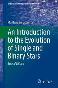 An Introduction to the Evolution of Single and Binary Stars