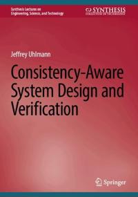 Consistency-Aware System Design and Verification