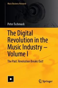 The Digital Revolution in the Music Industry - Volume I