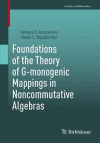 Foundations of the Theory of G-monogenic Mappings in Noncommutative Algebras