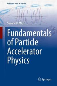 Fundamentals of Particle Accelerator Physics