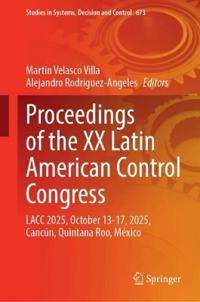 Proceedings of the XX Latin American Control Congress