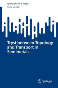 Tryst between Topology and Transport in Semimetals