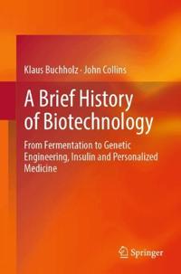 A Brief History of Biotechnology