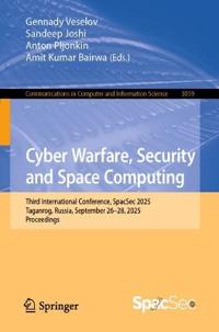 Cyber Warfare, Security and Space Computing - Häftad (9783032355287 ...