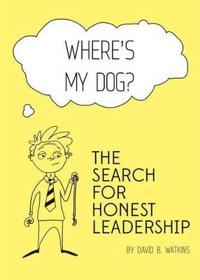 Where's My Dog? the Search for Honest Leadership