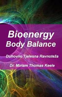 Bioenergy Body Balance: Duhovno Tjelesna Ravnoteza