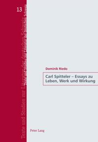 Carl Spitteler – Essays zu Leben, Werk und Wirkung