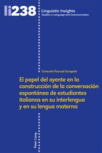 El papel del oyente en la construcción de la conversación espontánea de estudiantes italianos en su interlengua y en su lengua materna