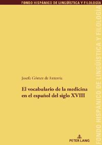 El Vocabulario de la Medicina En El Español del Siglo XVIII