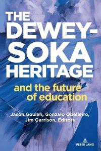 The Dewey-Soka Heritage and the Future of Education