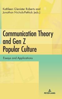 Communication Theory and Gen Z Popular Culture