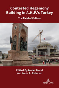 Contested Hegemony Building in A.K.P.’s Turkey