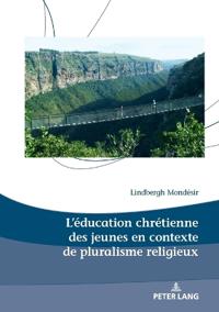 L'education chretienne des jeunes en contexte de pluralisme religieux