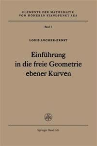 Einführung in die freie Geometrie ebener Kurven