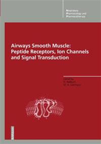 Airways Smooth Muscle: Peptide Receptors, Ion Channels and Signal Transduction