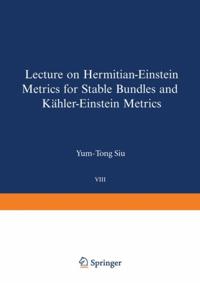 Lectures on Hermitian-Einstein Metrics for Stable Bundles and Kahler-Einstein Metrics